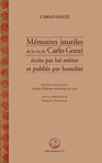 Mémoires inutiles de la vie de Carlo Gozzi écrits par lui-même et publiés par humilité