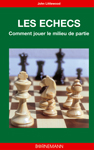 Les échecs, comment jouer le milieu de partie, aux éditions Bornemann